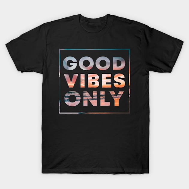 Good Vibes Only T-Shirt by Cooldruck
